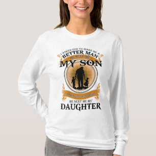 I Asked God To Make Me A Better Man He Sent Me My T-Shirt