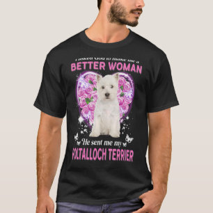 I Asked God To Make Me A Better Woman He Sent Me M T-Shirt