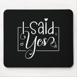 I Asked I Said Yes Engagement Reveal Announcement  Mouse Pad