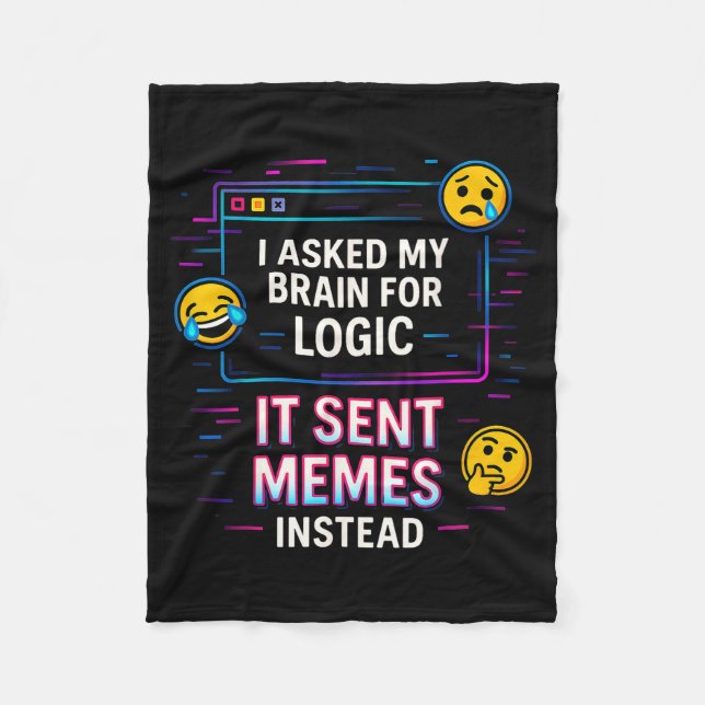 I Asked My Brain For Logic  Fleece Blanket (Front)