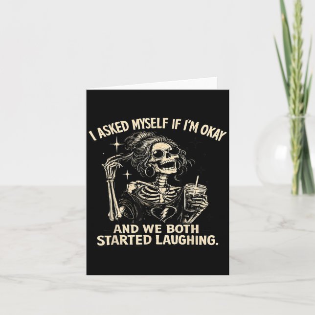I Asked Myself If Im and We Both Started Laughing Card (Front)