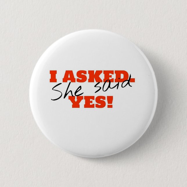 I asked. She said YES! 6 Cm Round Badge (Front)
