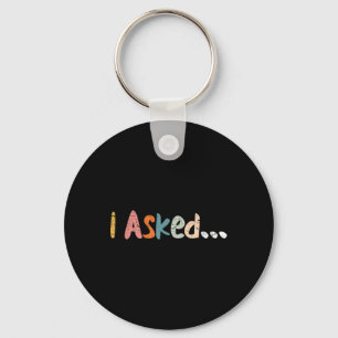 I Asked Wedding Groom Fiance Future Mr Engaged Eng Key Ring