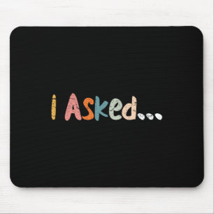 I Asked Wedding Groom Fiance Future Mr Engaged Eng Mouse Pad