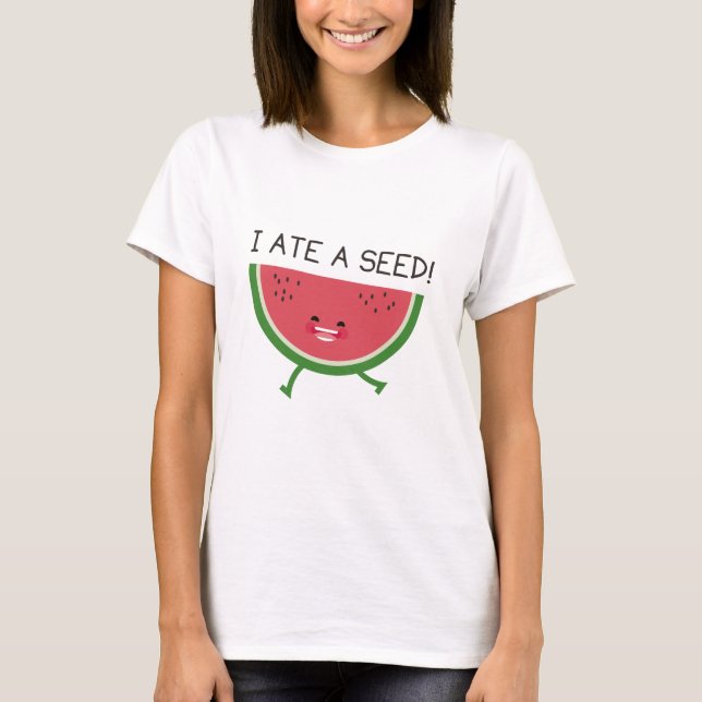I Ate A Seed Maternity T-Shirt (Front)