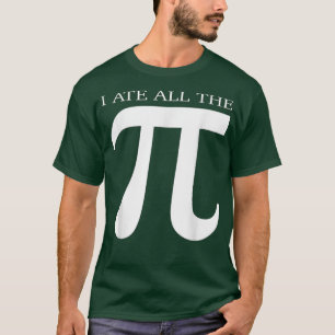 I Ate All the Pi Funny Number Symbol Math Science  T-Shirt