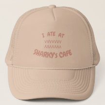 I ATE AT SHARKY's CAFE Trucker Hat