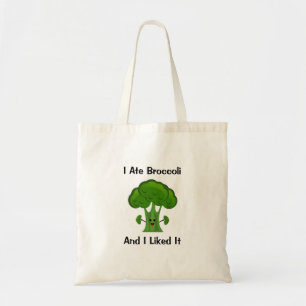 I ate Broccoli and I Liked It Tote Bag