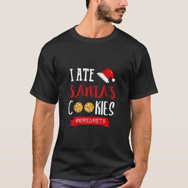 I Ate Santa's Cookies Funny Christmas Outfits  T-Shirt (Front)