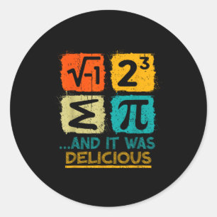 I Ate Some Pie And It Was Delicious Funny Pi Day M Classic Round Sticker