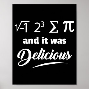 I Ate Some Pie And It Was Delicious Funny Pi Day M Poster