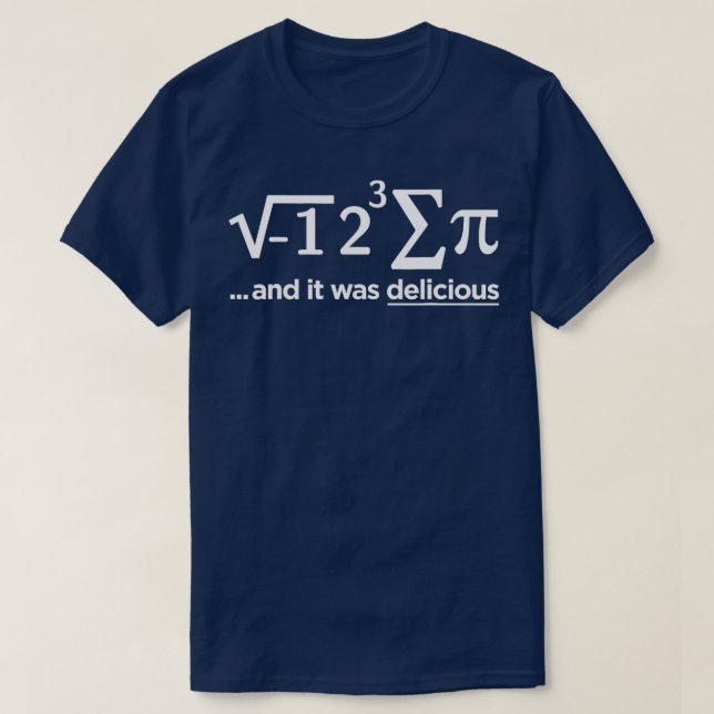 I Ate Some Pie And It Was Delicious - I Ate Some P T-Shirt (Design Front)