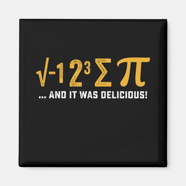 I Ate Some Pie And It Was Delicious Pi Day Math Magnet (Front)