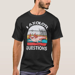 I Axolotl Question Retro Vintage Axolotl Kids T-Shirt