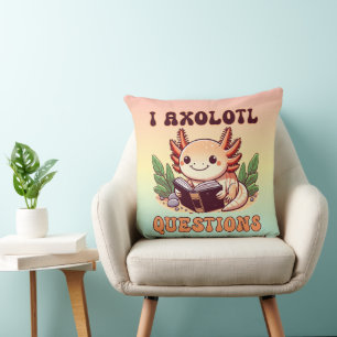 I Axolotl Questions Adults Kids Boys Girls Funny Cushion