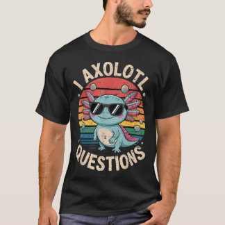I Axolotl Questions Anime Cute T-Shirt