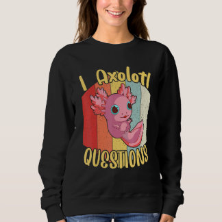 I Axolotl Questions Axolotl Retro Vintage Kids You Sweatshirt