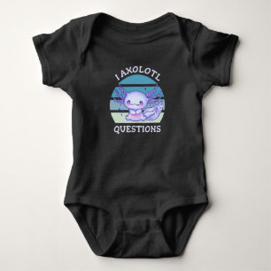 I axolotl questions baby bodysuit