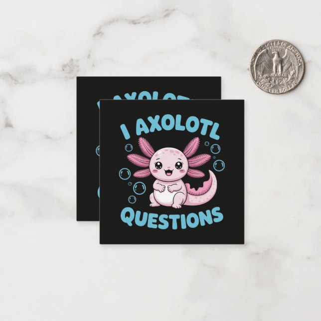I Axolotl Questions Card (Front/Back In Situ)