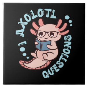 I Axolotl Questions Ceramic Tile