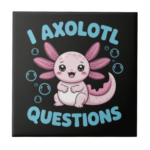 I Axolotl Questions Ceramic Tile