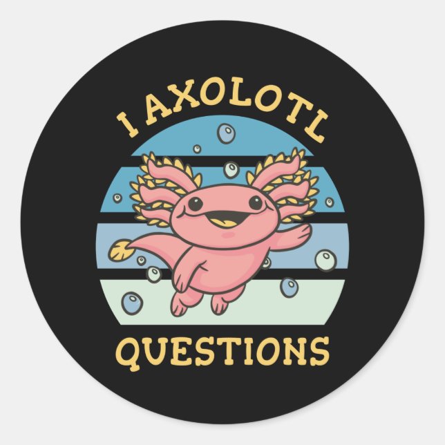 I axolotl questions classic round sticker (Front)