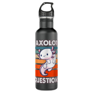 I Axolotl Questions Cute Axolotl  710 Ml Water Bottle