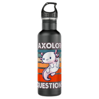 I Axolotl Questions Cute Axolotl  710 Ml Water Bottle