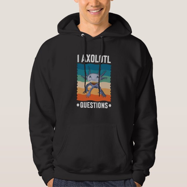 I Axolotl Questions Cute Axolotl Family Hoodie (Front)