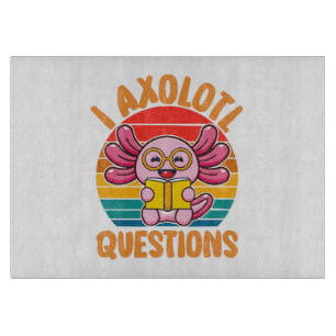 I Axolotl Questions Cutting Board