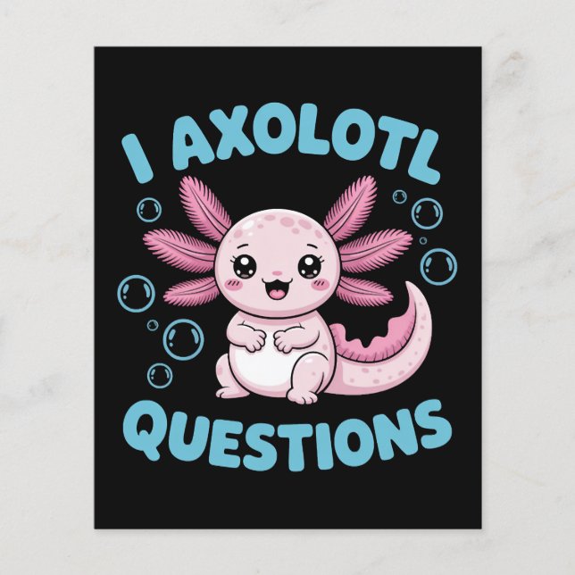 i axolotl questions flyer (Front)