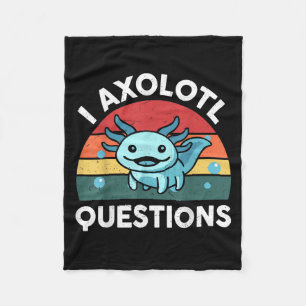 I Axolotl Questions Funny Kids  Fleece Blanket