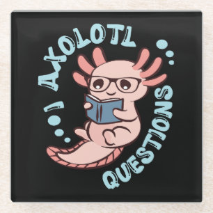 I Axolotl Questions Glass Coaster