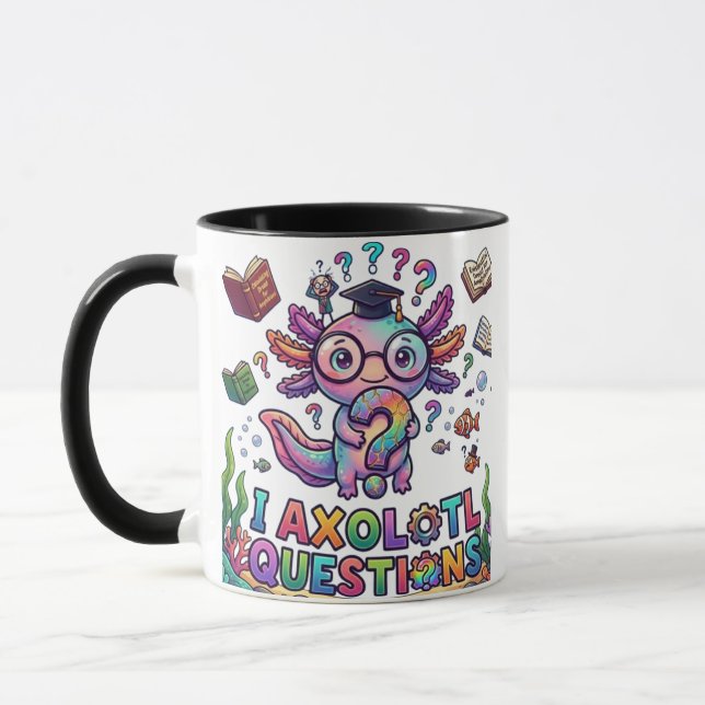 I Axolotl Questions Grad gift - Funny Existential  Mug (Left)