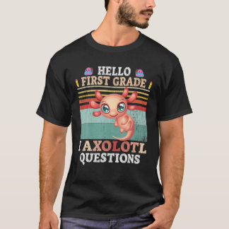 I Axolotl Questions Hello First Grade Kawaii Back T-Shirt