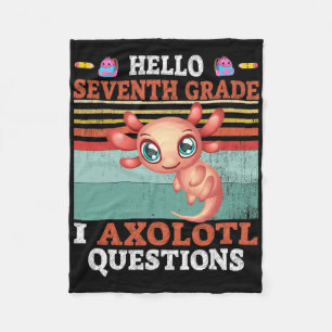 I Axolotl Questions Hello Seventh Grade Back To Sc Fleece Blanket
