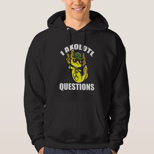 I Axolotl Questions Hoodie (Front)