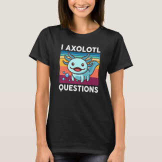 I Axolotl Questions  Kids Cute Axolotl Funny Retro T-Shirt