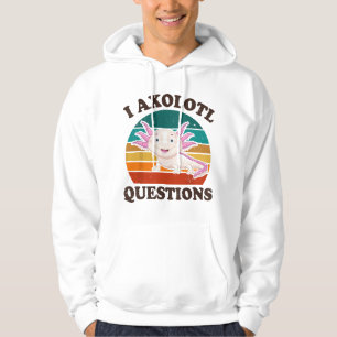 I Axolotl Questions Kids Mom Dad Lover Cute Axolot Hoodie