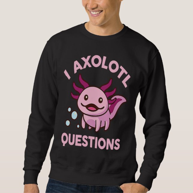 I Axolotl Questions Kids Pastel Goth Cute Teen Gir Sweatshirt (Front)