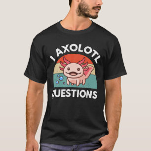 I Axolotl Questions Kids Pink Salamander Plush Axo T-Shirt