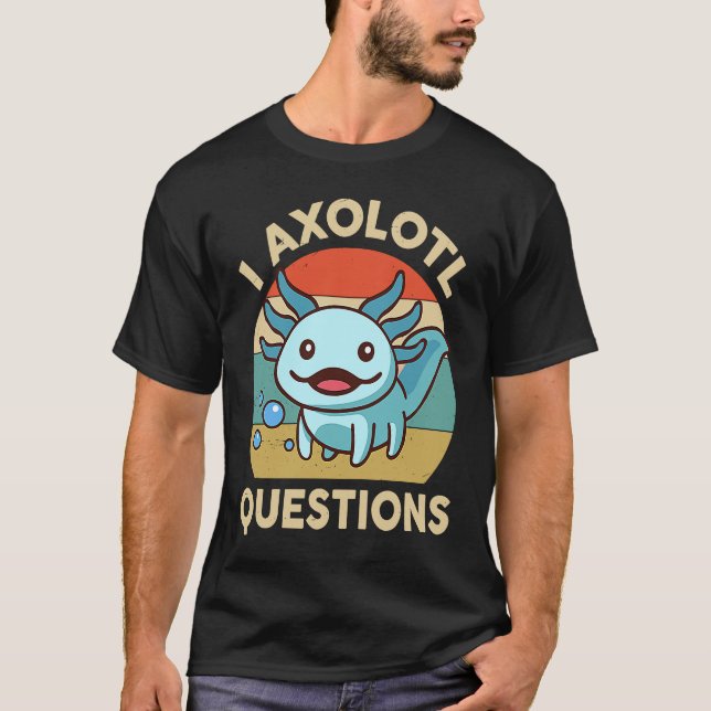 I Axolotl Questions  Kids Retro  Cute Axolotl T-Shirt (Front)