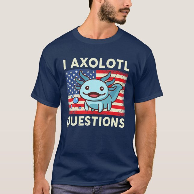 I Axolotl Questions Kids Salamander American Axolo T-Shirt (Front)