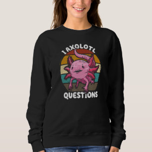 I Axolotl Questions Kids Youth Adults Retro Axol Sweatshirt
