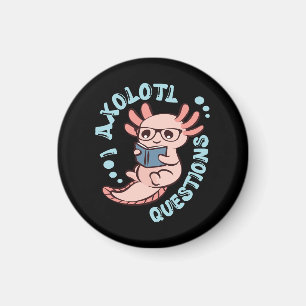 I Axolotl Questions Magnet