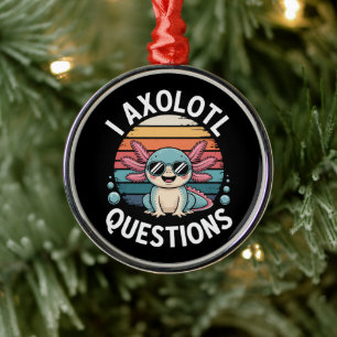 I Axolotl Questions Metal Ornament