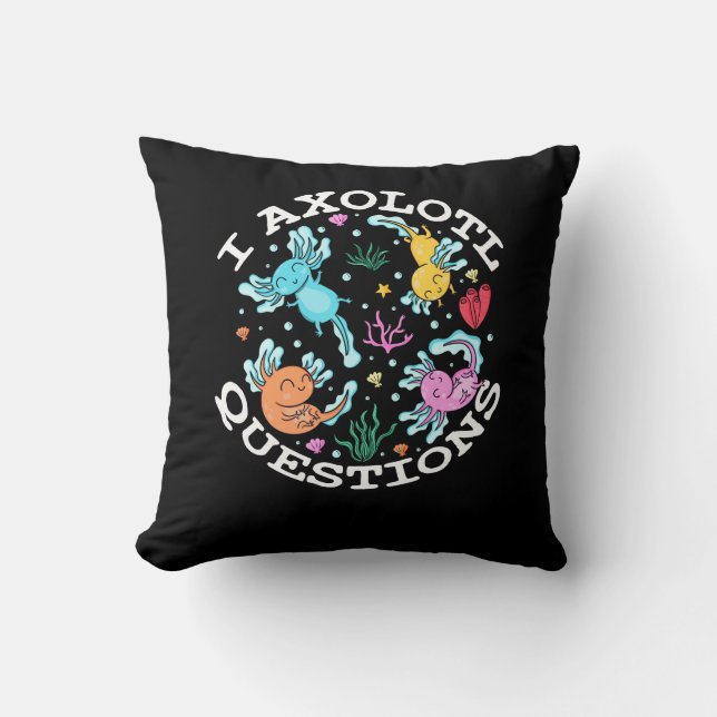 I Axolotl Questions Mexican Walking Fish Pets Aust Cushion (Front)