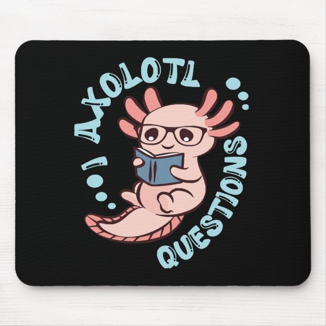 I Axolotl Questions Mouse Pad (Front)