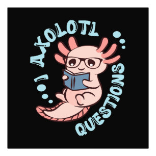 I Axolotl Questions Photo Print