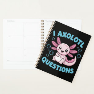I Axolotl Questions Planner